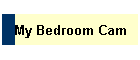 My Bedroom Cam